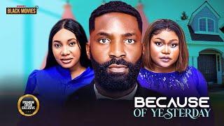 BECAUSE OF YESTERDAY (ESO DIKE,  STELLA UDEZE, RUTH KADIRI ) Latest Nigerian Movie 2024