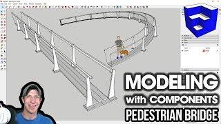 COMPONENT MODELING IN SKETCHUP - Pedestrian Bridge Tutorial