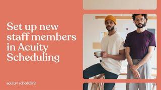 Set up New Staff Members | Acuity Scheduling Tutorial