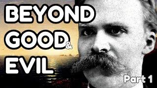 NIETZSCHE Explained: Beyond Good and Evil (part 1)