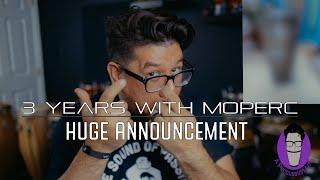 3 Years with Moperc | HUGE Announcement