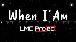 LMC Project - When I Am [Audio]