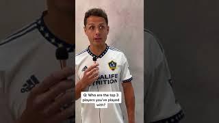 Chicharito lists the TOP 3 footballers he's ever played with 