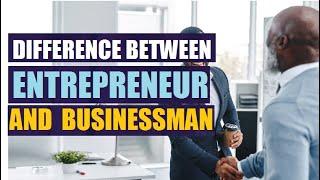 The difference between an entrepreneur and a businessman | Digital Boost Academy