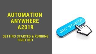 Automation Anywhere  A2019 Tutorials for Beginners   Getting Started