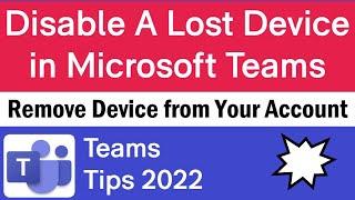 How to Remove a Device From Your Microsoft Account | How to Disable A Lost Device in Microsoft Teams