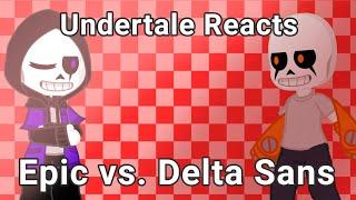 Undertale Reacts to Epic! Sans vs. Delta! Sans