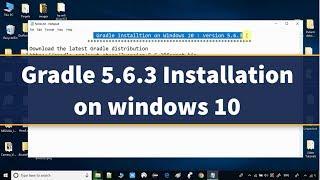 Gradle 5.6.3 Installation on Windows 10