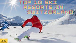 Top 10 Ski Resorts in Switzerland 2024