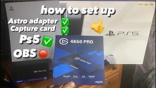 *New* PS5 Elgato 4K60 pro card + OBS+ Astro HDMI Adapter + [How to video]