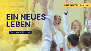 UNBROKEN Helden | Ein neues leben | Deutsche Untertitel #UnbrokenUkraine #Незламні