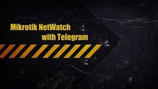 Mikrotik NetWatch with Telegram