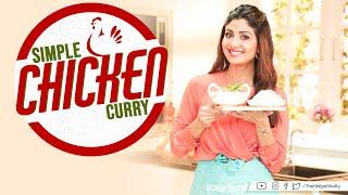 Simple Chicken Curry | Shilpa Shetty Kundra | Healthy Recipes | The Art Of Loving Food