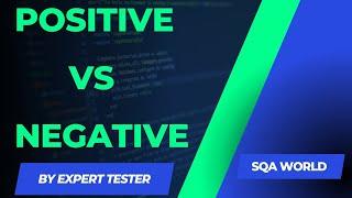 What is the difference between positive  and negative testing | SQA world