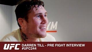 DARREN TILL PRE FIGHT INTERVIEW - UFC 244