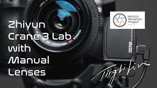 Zhiyun Crane 3 Lab with Manual Focus Lenses | Ting-Li Lin