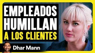 Empleados Humillan A Los Clientes | Dhar Mann Studios