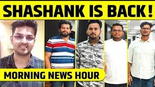 BREAKING NEWS :-  SHASHANK YAGNIK IS BACK ON SPORTS HOURS . MORNING NEWS HOUR . .