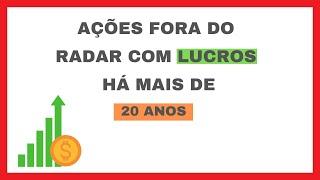 Ações fora do radar com lucros há mais de 20 anos seguidos