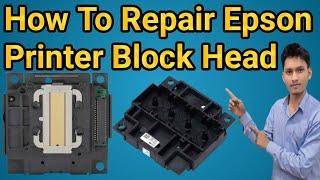 Epson Printer Block Head Repair | How To Repair Epson Printer Head L380 L360 L365 L3110 L3150 L3210