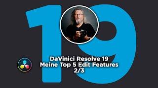 DaVinci Resolve 19 | Meine Top 5 Edit Features | 2/3