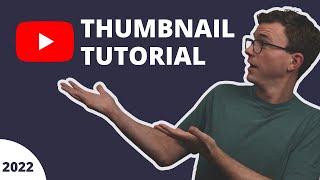 YouTube Thumbnail Tutorial 2022