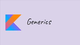 Generics in Kotlin