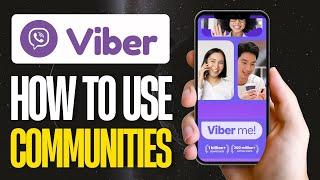 How to Use Viber Communities: Grow and Engage Your Group