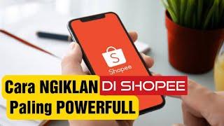 Cara memasang Iklan di shopee yang efektif dan powerfull