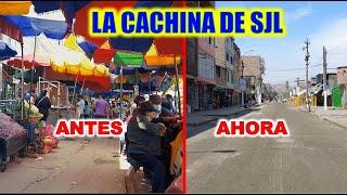 EL ANTES y DESPUES del desalojo LA CACHINA y el mercado del 10 en SJL.