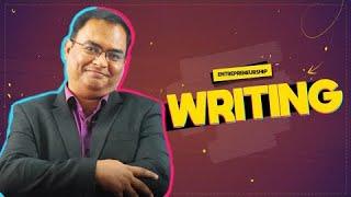 Writing | Learn Entrepreneurship and Business | Mohammad Shibli Shahriar