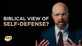 What is the biblical view of self-defense?