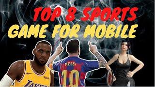 TOP 8 Sports Game for Mobile (Android/IOS) with best graphics