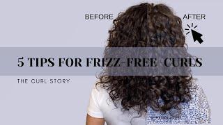 5 Tips for Frizz Free Curls + Curly Hair Products  |  The Curl Story