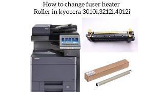 how to replace fuser heater roller In kyocera 3010i,3212i,4012i copier