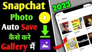 2023 - Snapchat Ki Photo Gallery Me Kaise Laye  How to Save Snapchat photos to your Gallery 2023