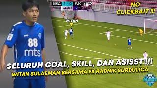 SEMAKIN BERKEMBANG!!! SELURUH GOL, SKILL, DAN ASSIST WITAN SULAEMAN BERSAMA FK RADNIK SURDULICA 2020