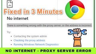 3-Minute Fix - No Internet.  There is Something Wrong with the Proxy Server Error in Google Chrome