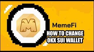 NEW UPDATE: How To Change Your OKX SUI Wallet Connection In MEMEFI