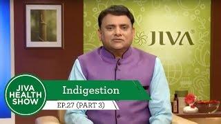 Indigestion | How to improve the absorption of nutrients? | Jiva Health Show | Ep. 27 (Part 3)