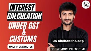 Interest Calculation - GST & Customs | Concept, Ques with Days Calculation | CA Final IDT | May'23