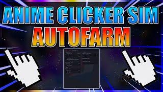 [NEW] ROBLOX | Anime Clicker Simulator Script GUI / Hack | Auto Farm | Egg Opener | *PASTEBIN 2022*