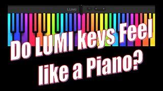 Do LUMI keys play like a piano?