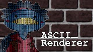 ASCII Renderer | Useless Game Dev