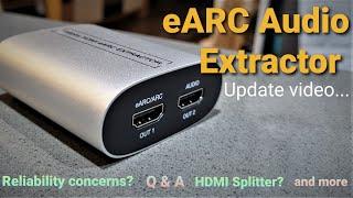 eARC HDMI Audio Extractor - Additional info, Q & A and reliability concern