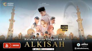 Halalkan atau Tinggalkan 3 "ALKISAH"