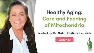 Healthy Aging: Care and Feeding of Mitochondria | Fullscript Webinar