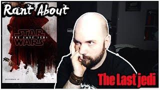 Rant About | Star Wars: The Last Jedi (Spoilers)