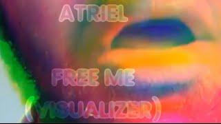 Atriel - Free Me (Visualizer)