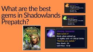 The most powerful gems available in Shadowlands Prepatch! Update read description.